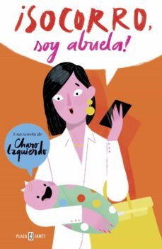 ¡socorro, soy abuela! (ebook)-charo izquierdo-9788401019920