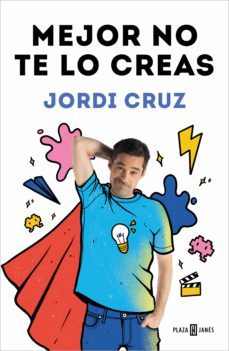 mejor no te lo creas (ebook)-jordi cruz-9788401028120