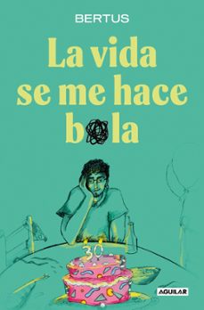 la vida se me hace bola (ebook)-9788403525023