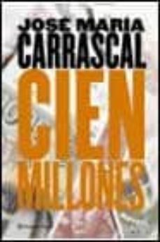 cien millones-jose maria carrascal-9788408035220