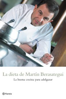 la dieta de martin berasategui: las mejores recetas para mantener la linea-martin berasategui-9788408057420