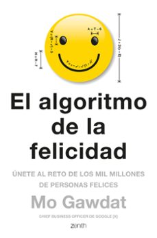 el algoritmo de la felicidad: unete al reto de los 10 millones de personas felices-9788408180920