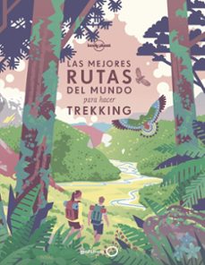 las mejores rutas del mundo para hacer trekking (lonely planet)-9788408196020