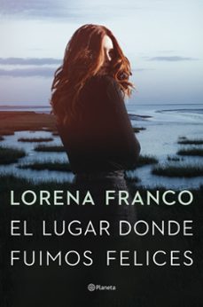 el lugar donde fuimos felices-lorena franco-9788408258520