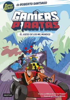los gamers piratas 5. el juego de los mil mundos-roberto santiago-9788408297420