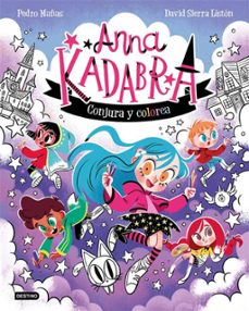 anna kadabra. conjura y colorea-pedro mañas-david sierra liston-9788408319320