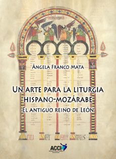 un arte para la liturgia hispano-mozarabe (ebook)-9788410041820