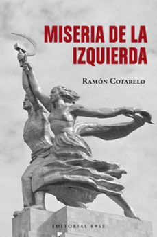 miseria de la izquierda-ramon cotarelo-9788410043220