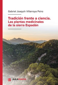 tradicion frente a ciencia. las plantas medicinales de la sierra espadan-gabriel joaquin villarroya peiro-9788410066120
