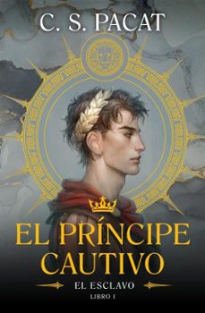 el principe cautivo: el esclavo-c.s. pacat-9788410085220