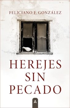 herejes sin pecado-feliciano f. gonzalez-9788410155220