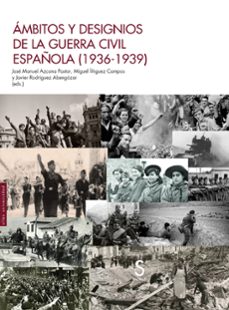 ambitos y designios de la guerra civil española-jose manuel azcona pastor-javier rodriguez abengozar-miguel iñiguez campos-9788410267220