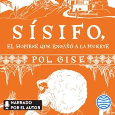 sisifo, el hombre que engaño a la muerte (audiolibro)-pol gise-9788410293120