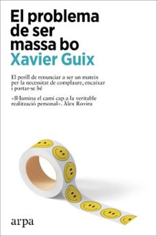 el problema de ser massa bo (ebook)-xavier guix-9788410313620