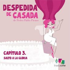 despedida de casada. capitulo 3: salto a la gloria (audiolibro)-pedro pablo picazo-9788410369320