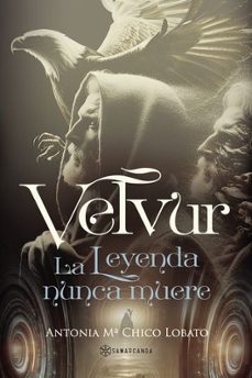 velvur. la leyenda nunca muere-antonia mª chico lobato-9788410373020