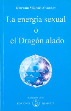 la energia sexual o el dragon alado (ebook)-omraam mikhaël aïvanhov-9788410379220