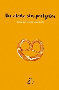 un otoño sin pretzeles-yolanda serrano chamorro-9788410403420