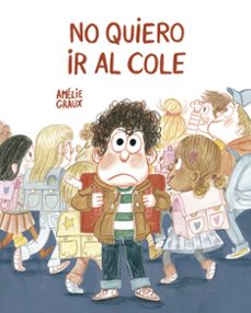 no quiero ir al cole-amelie graux-9788410406520
