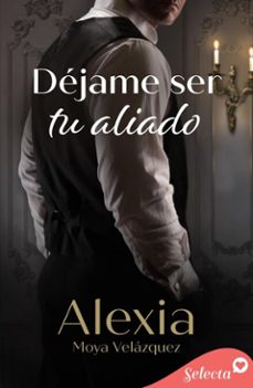 dejame ser tu aliado (ebook)-alexia moya velázquez-9788410441620