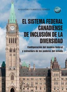 el sistema federal canadiense de inclusión de la diversidad-alejandro torres gutierrez-9788410704220