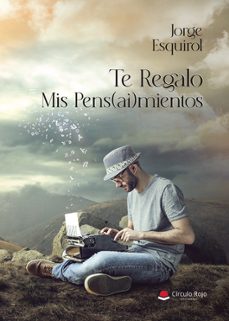 te regalo mis pens(ai)mientos-jorge esquirol-9788410734920
