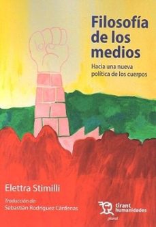 filosofia de los medios. hacia una nueva politica de los cuerpos-elettra stimilli-9788410810020