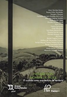 paisajes con nombre de mujer: el cuidado como arquitectura del te rritorio-mara sanchez llorens-rosana rubio hernandez-9788410817920