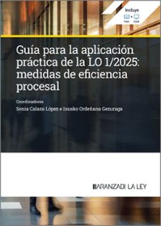 la ley: guia para la aplicacion practica de la lo 1/2025: medidas de  eficiencia procesal-9788410850620