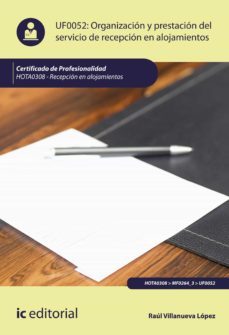 organizacion y prestacion del servicio de recepcion en alojamientos. hota0308 (ebook)-raúl villanueva lópez-9788411031820