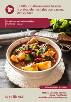 elaboraciones basicas y platos elementales con carnes, aves y caza. hotr0408 (ebook)-manuel guerrero aguilera-maría nieves jiménez romero-marta pino martín-9788411034920