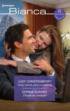 uma noiva para o cowboy - chuva no coraço (ebook)-judy christenberry-donna alward-9788411050920