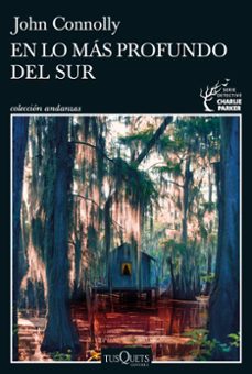 en lo mas profundo del sur-john connolly-9788411071420