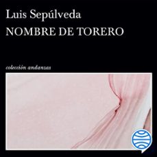 nombre de torero (audiolibro)-luis sepulveda-9788411073820