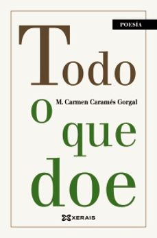 todo o que doe-maria carmen carames gorgal-9788411105620