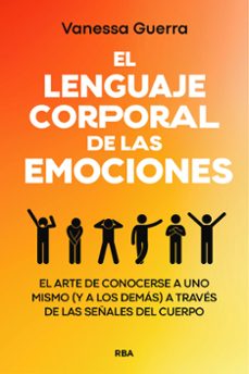 el lenguaje corporal de las emociones-vanessa guerra-9788411323420