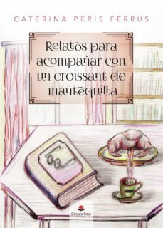 relatos para acompañar con un croissant de mantequilla (ebook)-caterina peris ferrus-9788411373920