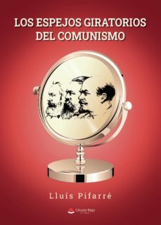 los espejos giratorios del comunismo (ebook)-lluis pifarre-9788411592420