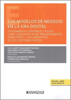 modelos de negocio en la era digital. tratamiento contable y fiscal e implicaciones en el procedimiento tributario y las gatanria de los contribuyentes-9788411636520