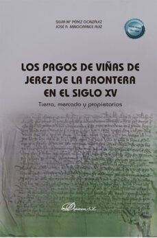 los pagos de viñas de jerez de la frontera en el siglo xv-silvia maria perez gonzalez-9788411702720
