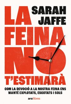 la feina no t estimara-sarah jaffe-9788411730020