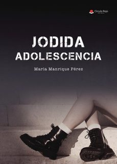 jodida adolescencia-maria manrique perez-9788411894920