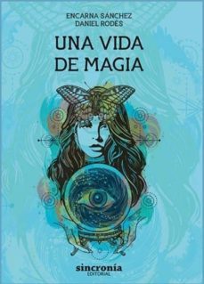 una vida de magia-encarna sanchez-daniel rodes-9788412014020