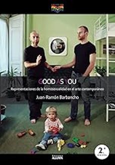 good as you. representaciones de la homosexualidad en el arte contemporaneo-juan ramon barbancho rodriguez-9788412107920