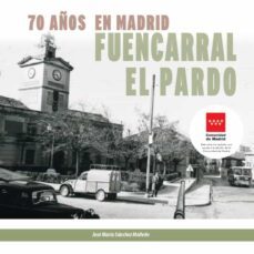 fuencarral el pardo 70 años en madrid-9788412213720