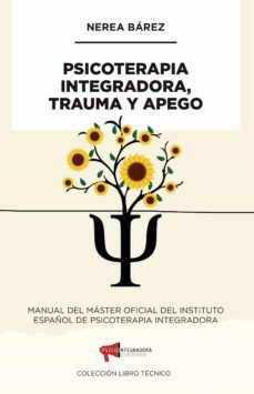 psicoterapia integradora, trauma y apego-nerea barez-9788412362220