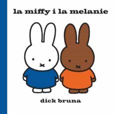 la miffy i la melanie-dick bruna-9788412368420