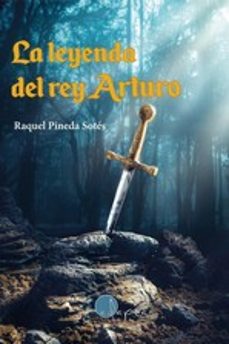la leyenda del rey arturo-raquel pineda sotes-9788412391220