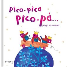 pico-pica, pico-pa ¡algo se mueve!-teresa zatarain martin-9788412444520
