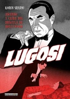 lugosi  ascenso y caida del dracula de hollywood-9788412514520